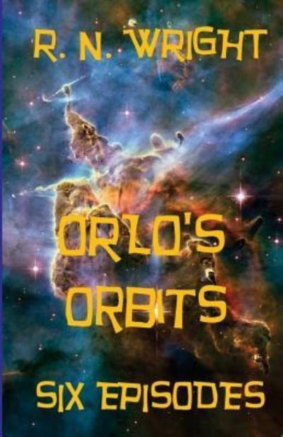 Cover for R N Wright · Orlo's Orbits (Taschenbuch) (2017)