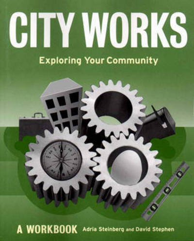 City Works: Exploring Your Community - Adria Steinberg - Książki - New Press - 9781565844162 - 1 listopada 1999