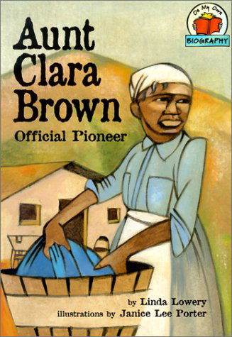 Cover for Linda Lowery · Aunt Clara Brown: Official Pioneer (On My Own Biography) (Taschenbuch) (1999)