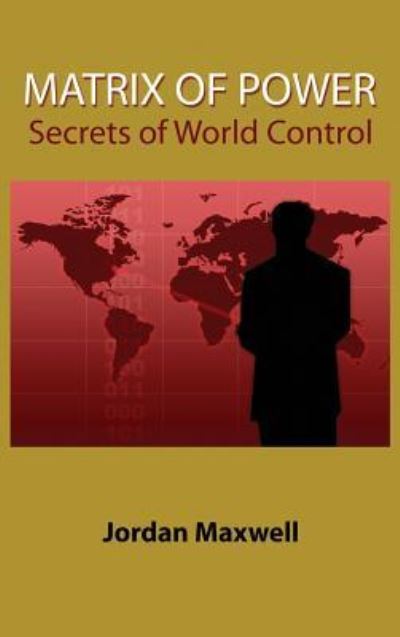 Cover for Jordan Maxwell · Matrix of Power: Secrets of World Control (Inbunden Bok) (2014)