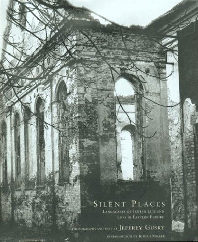 Cover for Judith Miller · Silent Places: Landscapes of Jewish Life and Loss in Eastern Europe (Hardcover Book) [First edition] (2003)