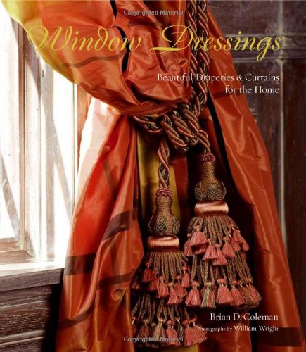 Cover for Brian Coleman · Window Dressings: Beautiful Draperies &amp; Curtains for the Home (Hardcover Book) (2006)