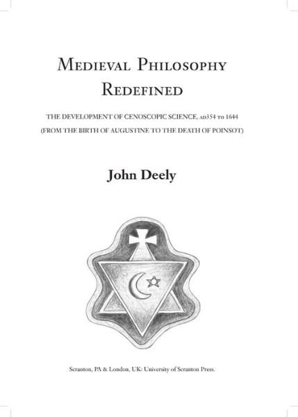 Cover for John Deely · Medieval Philosophy Redefined: The Development of Cenoscopic Science, AD354 to 1644 (Hardcover Book) (2010)
