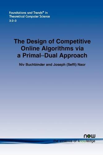 Cover for Niv Buchbinder · The Design of Competitive Online Algorithms via a Primal-Dual Approach - Foundations and Trends (R) in Theoretical Computer Science (Paperback Book) (2009)