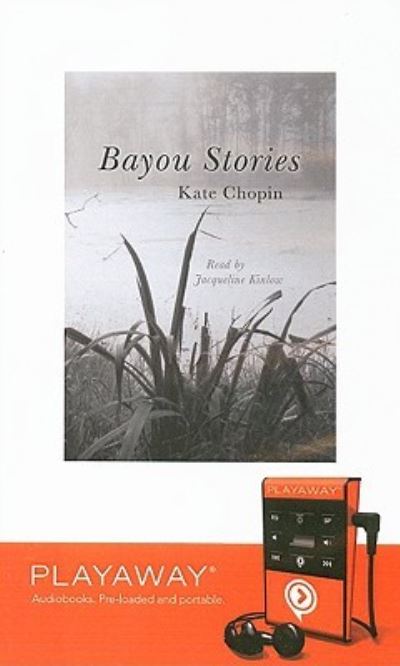 Bayou Stories - Kate Chopin - Outro - Findaway World - 9781606408162 - 1 de novembro de 2008