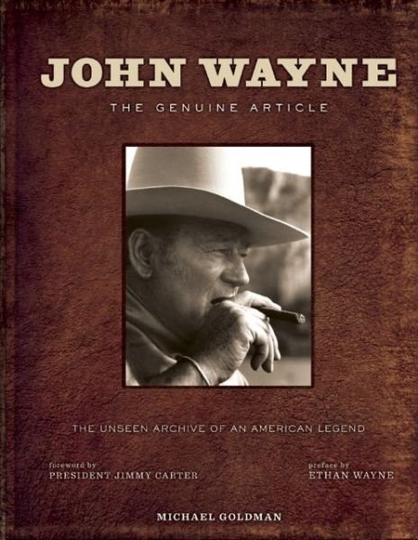 John Wayne: The Genuine Article - Michael Goldman - Livros - Insight Editions - 9781608871162 - 4 de junho de 2013