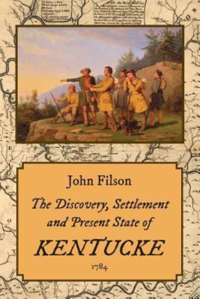 The Discovery, Settlement and Present State of Kentucke - John Filson - Książki - Zea Books - 9781609621162 - 13 września 2017