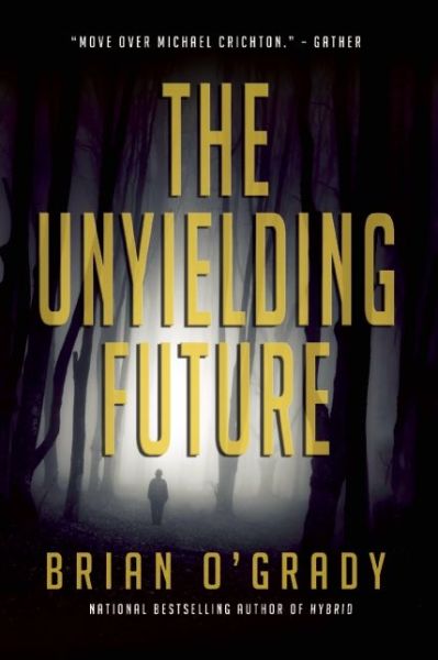 Cover for Brian O'Grady · The Unyielding Future (Paperback Book) (2015)