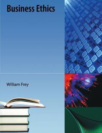 Cover for William Frey · Business Ethics (Paperback Book) (2009)