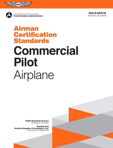 Cover for Federal Aviation Administration (FAA) · Commercial Pilot Airplane: Faa-S-Acs-7a: Effective June 2018 - Airman Certification Standards (Paperback Book) [June 2018 edition] (2018)