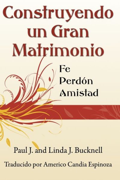 Cover for Paul J Bucknell · Construyendo un Gran Matrimonio (Paperback Book) (2020)