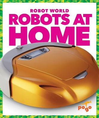 Cover for Jennifer Fretland Vanvoorst · Robots at Home (Hardcover Book) (2015)