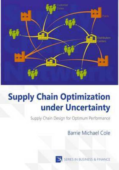 Cover for Barrie Michael Cole · Supply Chain Optimization Under Uncertainty (Hardcover Book) (2015)