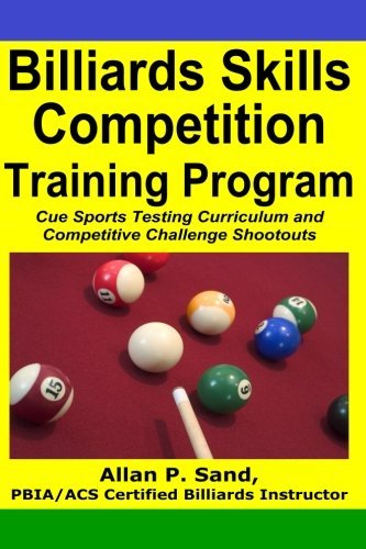 Cover for Allan P. Sand · Billiards Skills Competition Training Program: Cue Sports Testing Curriculum and Competitive Challenge Shootouts (Pocketbok) (2013)