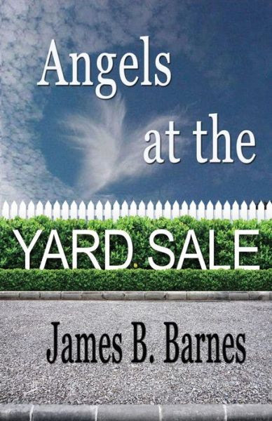 Cover for James Barnes · Angels at the Yard Sale (Paperback Book) (2014)