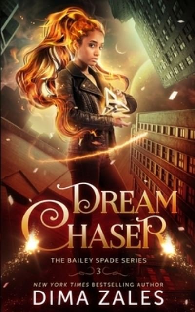 Cover for Dima Zales · Dream Chaser (Bailey Spade Book 3) (Paperback Book) (2021)