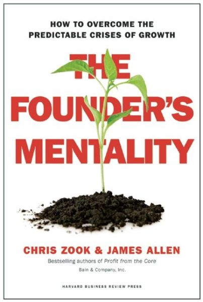 Cover for Chris Zook · The Founder's Mentality: How to Overcome the Predictable Crises of Growth (Innbunden bok) (2016)