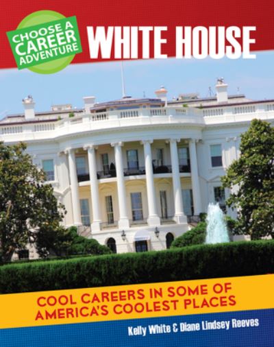 Cover for Diane Lindsey Reeves · Choose a Career Adventure at the White House (Hardcover Book) (2016)