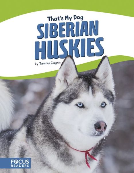 Cover for Tammy Gagne · That's My Dog: Siberian Huskies (Paperback Book) (2018)