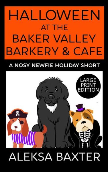Halloween at the Baker Valley Barkery & Cafe - Aleksa Baxter - Books - Miss Fancypants Mysteries - 9781637440162 - November 25, 2020
