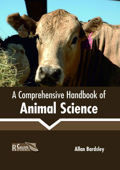 A Comprehensive Handbook of Animal Science - - Books - CALLISTO REFERENCE - 9781641160162 - May 23, 2018