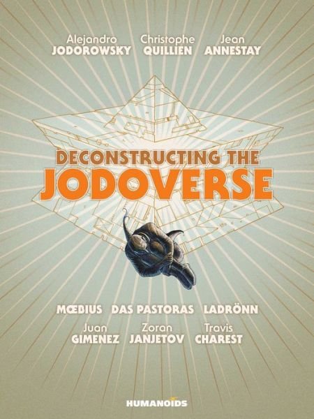 Deconstructing the Jodoverse - Alejandro Jodorowsky - Bücher - Humanoids, Inc - 9781643377162 - 28. Oktober 2021