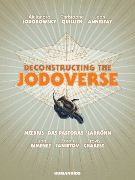 Deconstructing the Jodoverse - Alejandro Jodorowsky - Kirjat - Humanoids, Inc - 9781643377162 - torstai 28. lokakuuta 2021