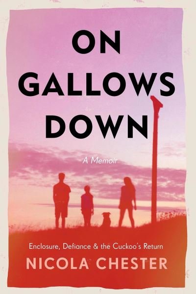 Cover for Nicola Chester · On Gallows Down: Place, Protest and Belonging (Shortlisted for the Wainwright Prize 2022 for Nature Writing - Highly Commended) (Hardcover Book) (2021)
