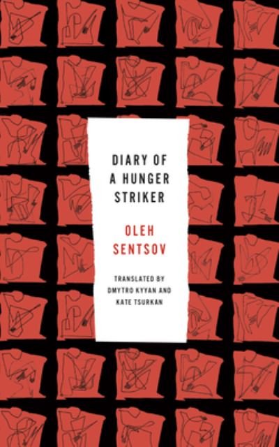 Cover for Oleh Sentsov · Diary of a Hunger Striker (Taschenbuch) (2024)