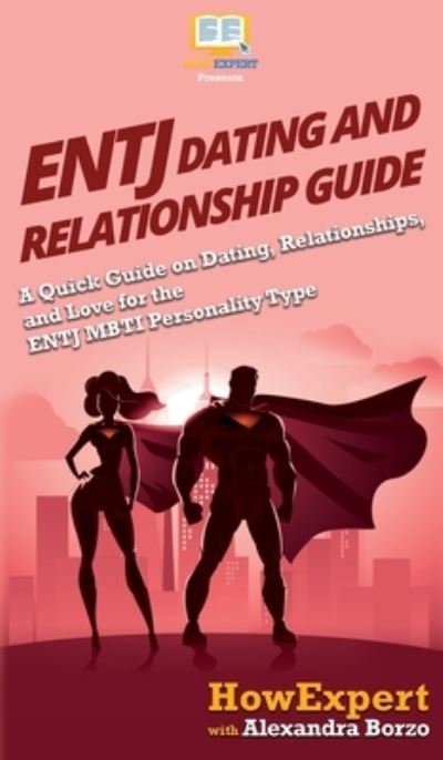 Cover for Howexpert · ENTJ Dating and Relationships Guide (Hardcover Book) (2020)