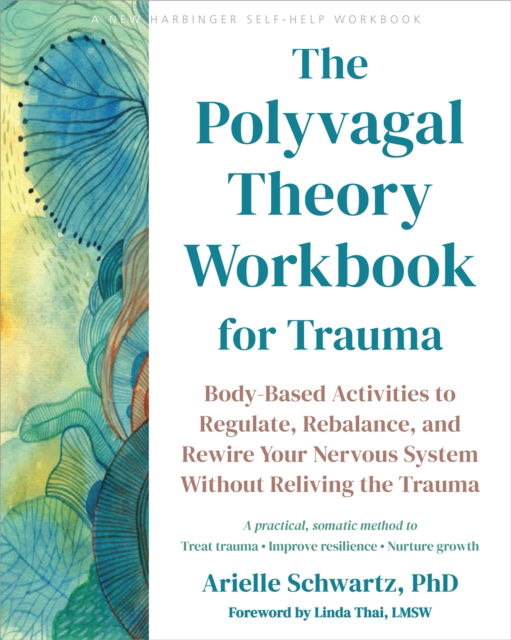 Cover for Arielle Schwartz · The Polyvagal Theory Workbook for Trauma: Body-Based Activities to Regulate, Rebalance, and Rewire Your Nervous System without Reliving the Trauma (Paperback Book) (2025)