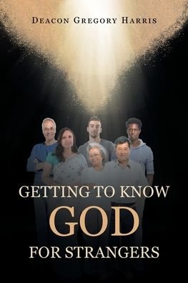 Cover for Deacon Gregory Harris · Getting to Know God for Strangers (Paperback Bog) (2021)