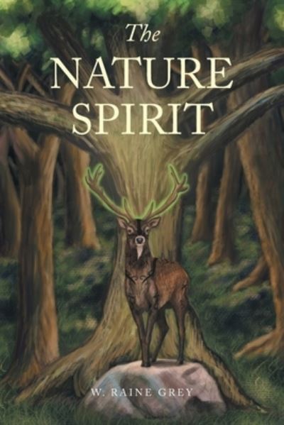 Cover for W. Raine Grey · Nature Spirit (Book) (2023)