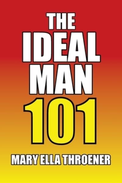 Cover for Mary Ella Throener · The Ideal Man 101 (Paperback Book) (2020)