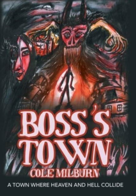 Cover for Cole Milburn · Boss's Town (Hardcover Book) (2022)