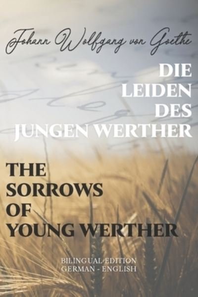 Cover for Johann Wolfgang von Goethe · Die Leiden des jungen Werther / The Sorrows of Young Werther (Paperback Bog) (2019)