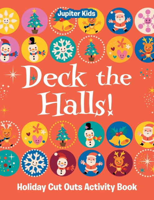 Cover for Jupiter Kids · Deck the Halls! Holiday Cut Outs Activity Book (Paperback Book) (2016)