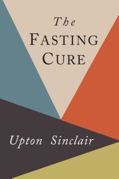 Cover for Upton Sinclair · The Fasting Cure (Taschenbuch) (2018)