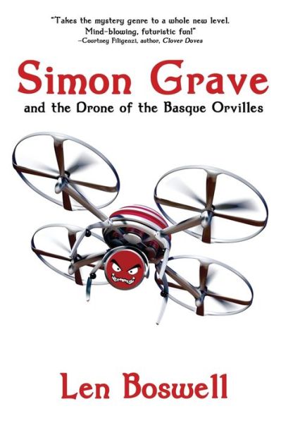 Simon Grave and the Drone of the Basque Orvilles: A Simon Grave Mystery - Simon Grave Mystery - Len Boswell - Books - Black Rose Writing - 9781684334162 - February 6, 2020