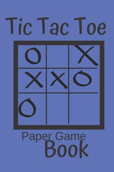 Tic Tac Toe Paper Game Book - Lisa Austin - Książki - Independently Published - 9781698674162 - 9 października 2019