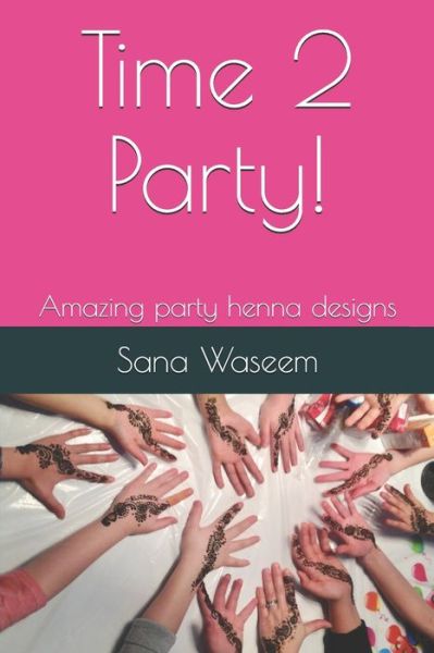 Cover for Sana Waseem · Time 2 Party! (Paperback Book) (2019)