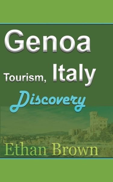 Cover for Ethan Brown · Genoa Tourism, Italy (Taschenbuch) (2024)