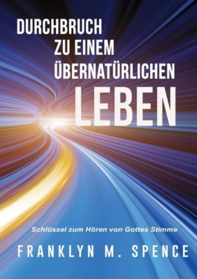 Cover for Franklyn Spence · Durchbruch zu einem ubernaturlichen LEBEN (Paperback Book) (2020)