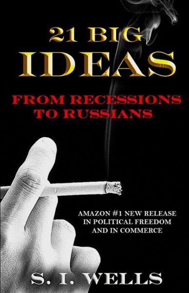 Cover for S I Wells · 21 Big Ideas: From Recessions to Russians (Paperback Bog) (2018)