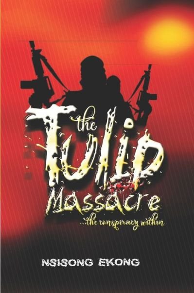 Cover for Nsisong Ekong · The Tulip Massacre (Paperback Book) (2019)