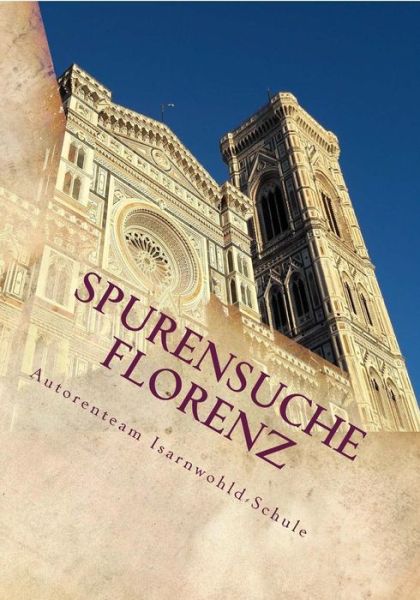 Cover for Autorenteam Isarnwohld-Schule · Spurensuche Florenz (Paperback Book) (2018)