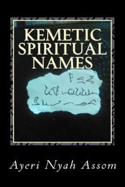 Cover for Ayeri Nyah Assom · Kemetic Spiritual Names (Paperback Book) (2018)
