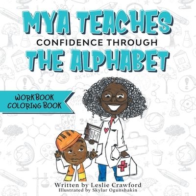 Cover for Leslie Crawford · Mya Teaches Confidence Through the Alphabet Workbook / Coloring Book (Paperback Book) (2020)