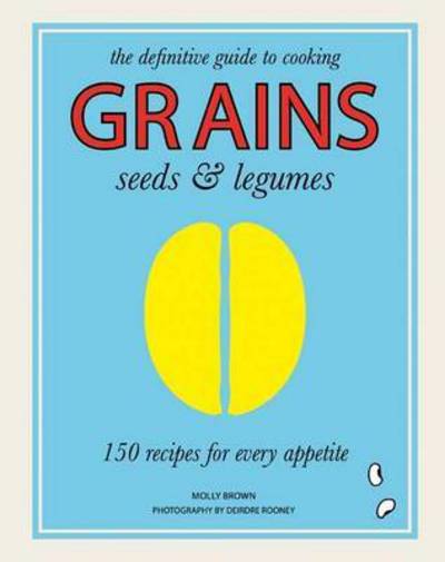 Cover for Molly Brown · Grains  Seeds &amp; Legumes (N/A) (2016)