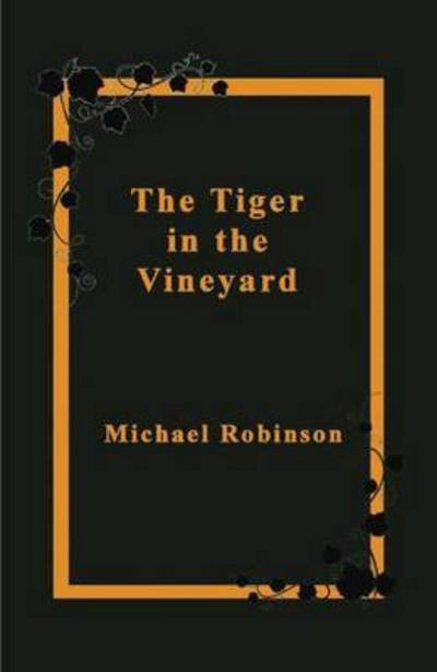 Cover for Michael Robinson · The Tiger in the Vineyard (Paperback Bog) (2015)
